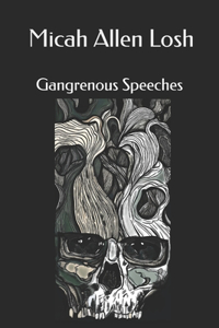 Gangrenous Speeches