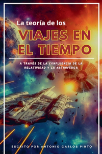 teoría de los viajes en el tiempo a través de la confluencia de la relatividad y la astrofísica