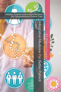 Integrative Medicine For Better Patient Care