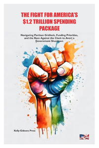 The Fight for America's $1.2 Trillion Spending Package