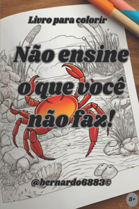 Não ensine o que você não faz!