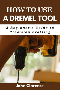 How to use a Dremel tool