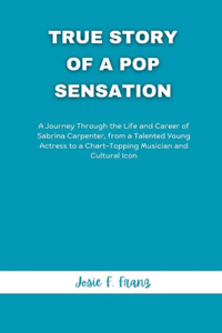 True Story Of A Pop Sensation