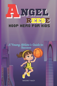 Angel Reese Hoop Hero for Kids