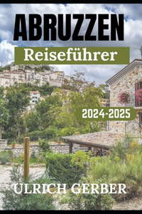 Ein Insider-Guide Zu Abruzzen 2024-2025