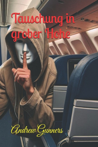 Tauschung in grober Hohe