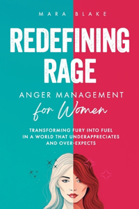 REDEFINING RAGE Anger Management for Women