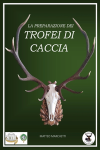 La Preparazione Dei Trofei Di Caccia