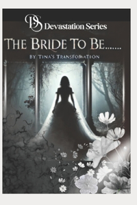 The Bride to Be......