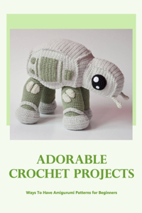 Adorable Crochet Projects