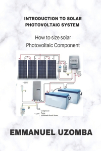Introduction to Solar Photovoltaic System
