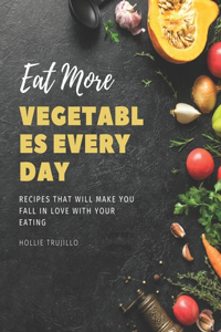 Eat More Vegetables Every Day