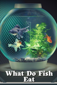 What Do Fish Eat