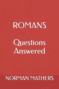 Romans Questions Answered