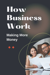 How Business Work