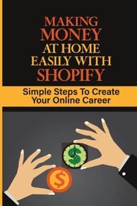 Making Money At Home Easily With Shopify