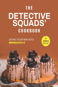 The Detective Squads' Cookbook