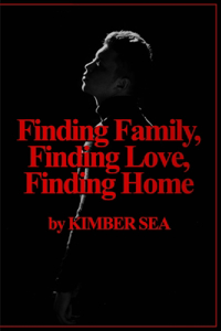 Finding Family, Finding Love, Finding Home