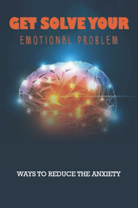 Get Solve Your Emotional Problem