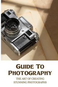Guide To Photography