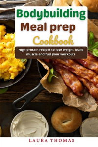 Bodybuilding Meal Prep Cookbook