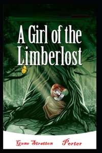 A girl of the limberlost by gene stratton-porter illustrated