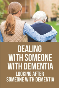 Dealing With Someone With Dementia