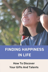 Finding Happiness In Life