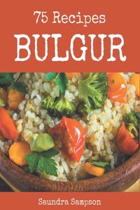 75 Bulgur Recipes