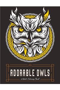 ADORABLE OWLS Adult Coloring Book: Owl Coloring Book For Adults Stress Relieving Designs, 70 Amazing Patterns, Coloring Book For Adults Relaxation.