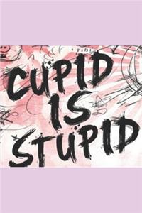 Cupid Is Stupid
