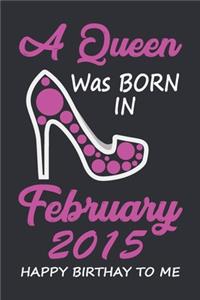 A Queen Was Born In February 2015 Happy Birthday To Me