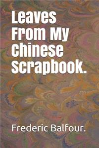 Leaves From My Chinese Scrapbook.