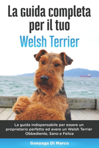 Guida Completa per Il Tuo Welsh Terrier