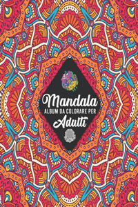 Mandala - Album da colorare per adulti