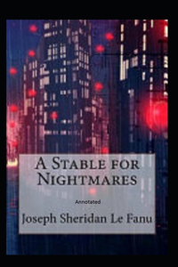 A Stable for Nightmares Annotated