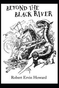 Beyond the Black River Annotated illustrated