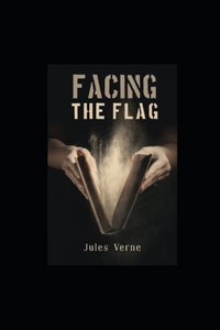 Facing the Flag Illustrated