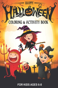 Happy Halloween Coloring and Activity Book for Kids Ages 6-8