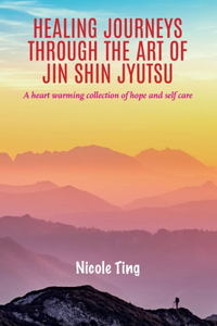 Healing Journeys Through The Art of Jin Shin Jyutsu