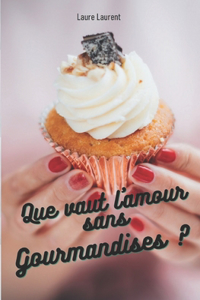 Que vaut l'amour sans Gourmandises ?