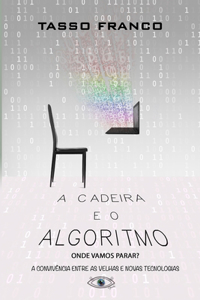 A Cadeira e o Algoritmo, onde vamos parar?