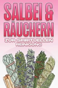 SALBEI UND RAUCHERN ZUR SPIRITUELLEN REINIGUNG