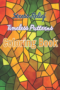 Stress-Relief Timeless Patterns Coloring Book