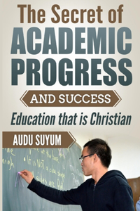 Secret of Academic Progress and Success