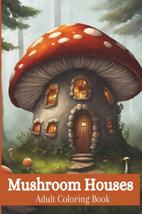 Mushroom Houses