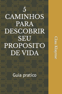 5 Caminhos Para Descobrir Seu Proposito de Vida