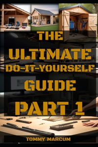 Ultimate Do-It-Yourself Guide Part
