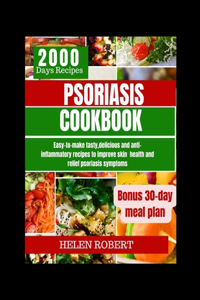 Psoriasis Cookbook: Easy-to-make tasty, delicious and anti-inflammatory recipes to improve skin health and relief psoriasis symptoms.