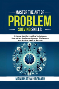 Master The Art of Problem Solving Skills